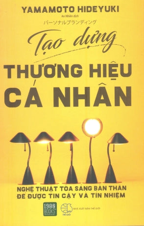 Tạo Dựng Thương Hiệu Cá Nhân / Personal Branding Thế Giới (1980Books)