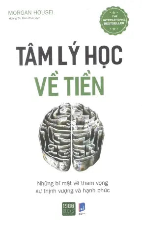 Tâm Lý Học Về Tiền / The Psychology Of Money . Dân Trí (1980Books)
