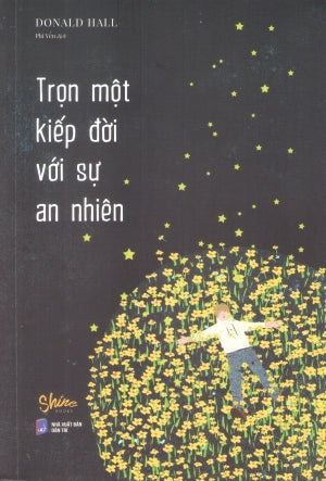 Trọn Một Kiếp Đời Với Sự An Nhiên . Dân Trí (AZ)
