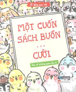 Một Cuốn Sách Buồn… Cười - (Vui Vẻ Không Quạu Nha 2) . Thế Giới (AZ)
