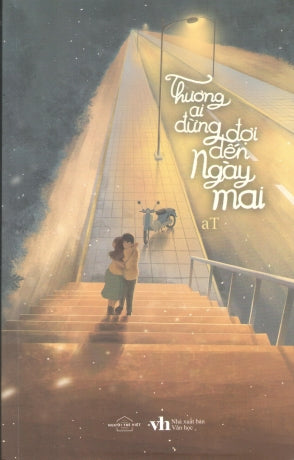 Thương Ai Đừng Đợi Đến Ngày Mai (Tiểu Thuyết) . Văn Học (AZ)