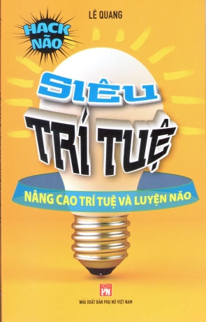 Siêu Trí Tuệ - Nâng Cao Trí Tuệ Và Luyện Não . Phụ Nữ (V.Thư)