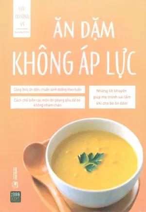 Ăn Dặm Không Áp Lực (Hình Ảnh Màu) Công Thương (1980Books)