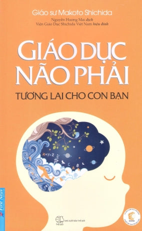 Giáo Dục Não Phải - Tương Lai Cho Con Bạn / Childen Can Change Through Right Brian Education . Thế Giới (F.News)