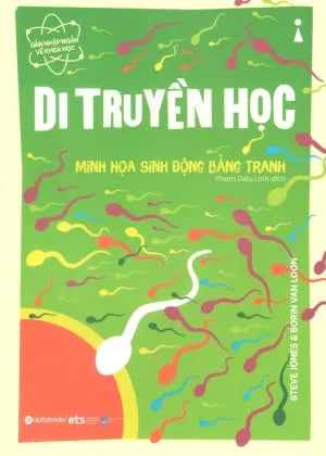 Dẫn Nhập Ngắn Về Khoa Học - Di Truyền Học (Minh Họa Sinh Động Bằng Tranh) . Dân Trí (Alpha)