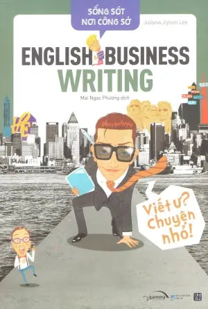 Sống Sót Nơi Công Sở - English Business Writing - Viết Ư? Chuyện Nhỏ Dân Trí (Alpha)