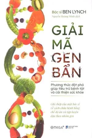 Giải Mã Gen Bẩn (Phương Thức Đột Phá Giúp Tiêu Trừ Bệnh Tật Và Cải Thiện Sức Khỏe / Dirty Genes Dân Trí (Alpha)