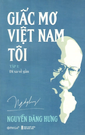Giấc Mơ Việt Nam Tôi - Tập 1: Đi Xa Về Gần Thế Giới (Alpha)