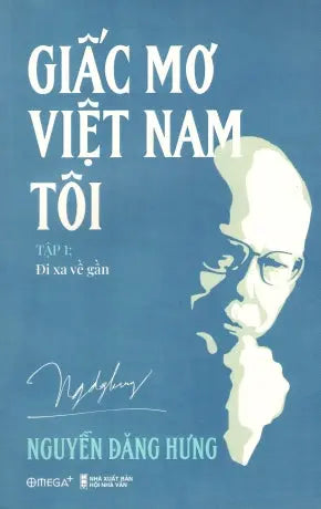 Giấc Mơ Việt Nam Tôi - Tập 1: Đi Xa Về Gần Thế Giới (Alpha)