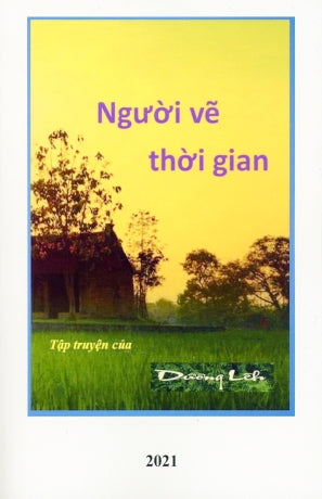 Người Vẽ Thời Gian - Tập Truyện của Dương Lêh . Tác giả
