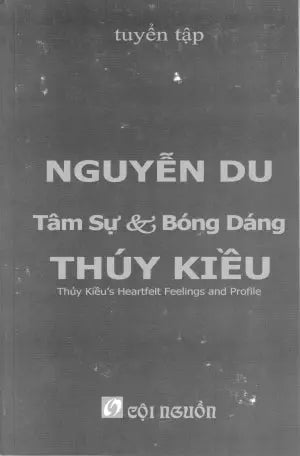 Tuyển Tập: Nguyễn Du - Tâm Sự & Bóng Dáng Thúy Kiều (Thuy Kieu's Heartfelt Feelings And Profile) Tuyển Tập Nguyễn Du Tâm Sự Và Bóng Dáng Thúy Kiều .