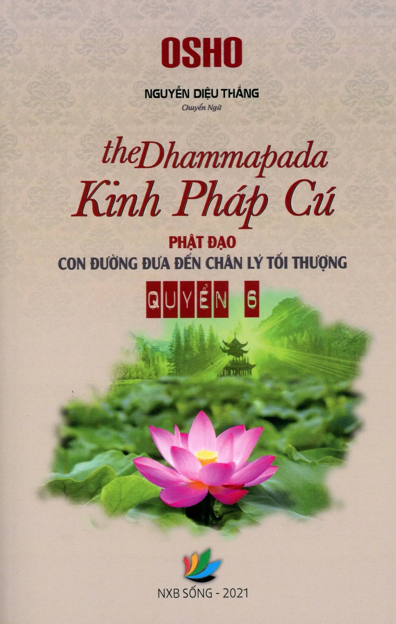 Kinh Pháp Cú - Phật Đạo Con Đường Đưa Đến Chân Lý Tối Thượng Quyển 6 (The Dhammapada Part 6)