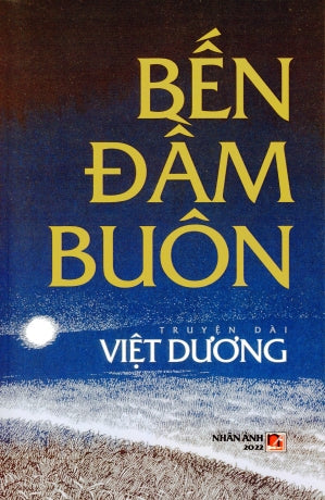 Bến Đầm Buôn - Truyện Dài của Việt Dương . Nhan Anh (Tác Giả)