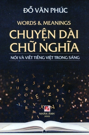 Chuyện Dài Chữ Nghĩa - Nói Và Viết Tiếng Việt Trong Sáng Nhân Ảnh 2022