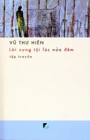 Lời Xưng Tội Lúc Nửa Đêm - Tập Truyện Vũ Thư Hiên (Tập Truyện) Văn Học Press (Trinh Y Thư)