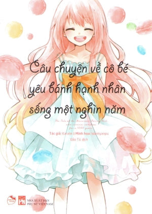 Câu Chuyện Về Cô Bé Yêu Bánh Hạnh Nhân Sống Một Nghìn Năm Phụ Nữ (Q.Văn)