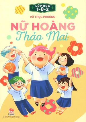 Lớp Học 1 – 0 – 2: Nữ Hoàng Thảo Mai Kim Đồng