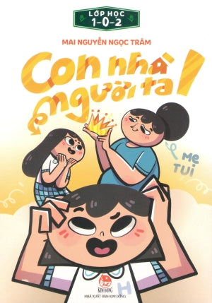 Lớp Học 1 – 0 – 2: Con Nhà Người Ta ! Kim Đồng