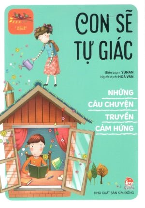 Những Câu Chuyện Truyền Cảm Hứng : Con Sẽ Tự Giác / I Will Be Better Kim Đồng