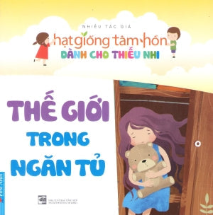 Hạt Giống Tâm Hồn Dành Cho Thiếu Nhi - Thế Giới Trong Ngăn Tủ. Tổng Hợp TP (F.News)