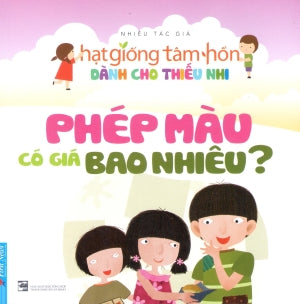 Hạt Giống Tâm Hồn Dành Cho Thiếu Nhi - Phép Màu Có Giá Bao Nhiêu . Tổng Hợp TP (F.News)