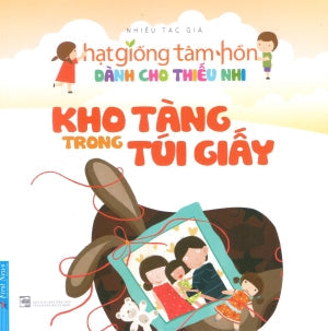 Hạt Giống Tâm Hồn Dành Cho Thiếu Nhi - Kho Tàng Trong Túi Giấy. Tổng Hợp TP (F.News)