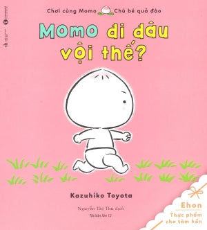 Chơi Cùng Momo Chú Bé Quả Đào - Momo Đi Đâu Vội Thế? (Ehon Thực Phẩm Tâm Hồn Cho Bé) Lao Động (Thaiha)