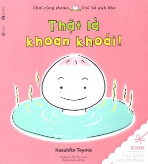 Chơi Cùng Momo Chú Bé Quả Đào - Thật Là Khoan Khoái! (Ehon Thực Phẩm Tâm Hồn Cho Bé) Lao Động (Thaiha)