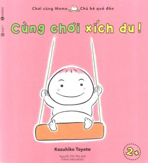 Chơi Cùng Momo Chú Bé Quả Đào - Cùng Chơi Xích Đu! (Ehon Thực Phẩm Tâm Hồn Cho Bé) Lao Động (Thaiha)