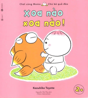 Chơi Cùng Momo Chú Bé Quả Đào - Xoa Nào, Xoa Nào! (Ehon Thực Phẩm Tâm Hồn Cho Bé) Lao Động (Thaiha)