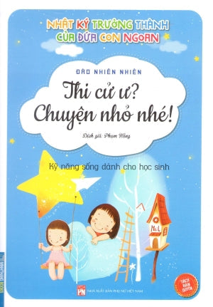 Nhật Ký Trưởng Thành Của Đứa Con Ngoan - (Phần 1 Hộp 10 Quyển) - Quyển 2: Thi Cử Ư? Chuyện Nhỏ Nhé! Phụ Nữ (M.Thắng)