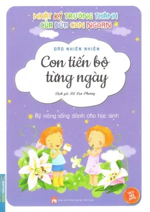 Nhật Ký Trưởng Thành Của Đứa Con Ngoan - (Phần 1 Hộp 10 Quyển) - Quyển 9: Con Tiến Bộ Từng Ngày Phụ Nữ (M.Thắng)