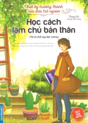 Nhật Ký Trưởng Thành Của Đứa Con Ngoan - (Phần 2 Hộp 10 Quyển) - Quyển 4: Học Cách Làm Chủ Bản Thân Dân Trí (M.Thắng)