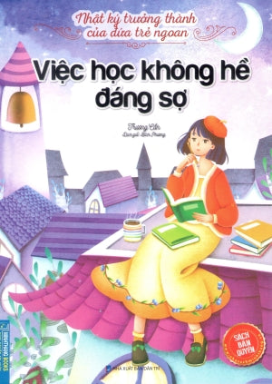 Nhật Ký Trưởng Thành Của Đứa Con Ngoan - (Phần 2 Hộp 10 Quyển) - Quyển 5: Việc Học Không Hề Đáng Sợ Dân Trí (M.Thắng)