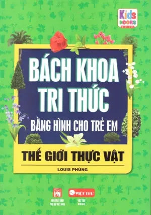 Bách Khoa Tri Thức Bằng Hình Cho Trẻ Em - Thế Giới Thực Vật (Hình Ảnh Màu) Phụ Nữ (V.Thư)