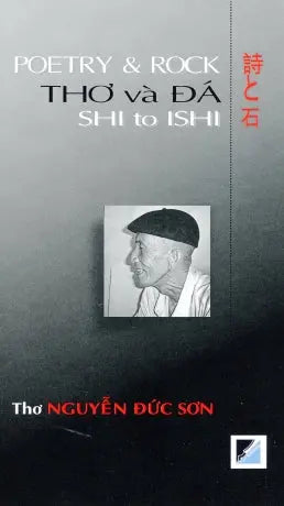 Thơ Và Đá / Poetry & Rock / Shi To Ishi (Tam Ngữ Anh Việt Nhật/ English Vietnamese Japan) . Văn Học Press (Trinh Y Thư) & Culture Art Education Exchange Resource