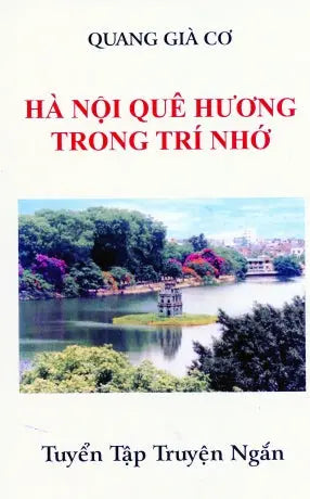 Hà Nội Quê Hương Trong Trí Nhớ Tuyển Tập Truyện Ngắn Tác Giả