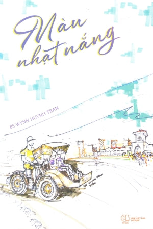 Màu Nhạt Nắng - BS Huỳnh Wynn Trần Thế Giới (Alpha)