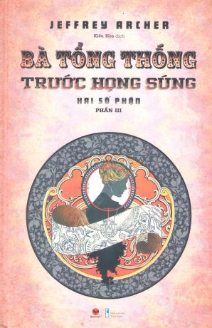 Bà Tổng Thống Trước Họng Súng - Hai Số Phận - Phần III (Bìa Cứng) / Shall We Tell The President ? Thanh Niên (Bachviet)