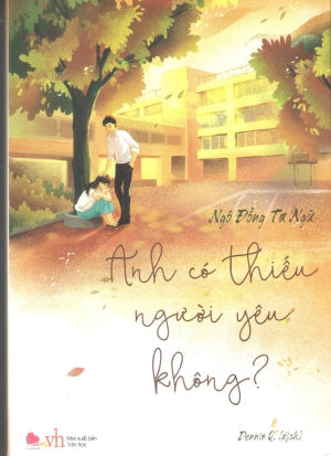 Anh Có Thiếu Người Yêu Không? - Tập 1 Văn Học (Bachviet)