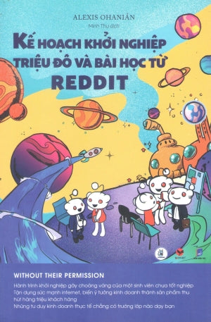 Kế Hoạch Khởi Nghiệp Triệu Đô Và Bài Học Từ Reddit / Without Their Permission Dân Trí (Bachviet)