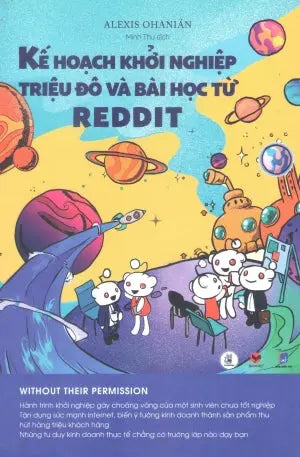 Kế Hoạch Khởi Nghiệp Triệu Đô Và Bài Học Từ Reddit / Without Their Permission Dân Trí (Bachviet)
