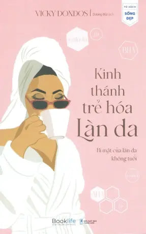 Kinh Thánh Trẻ Hóa Làn Da - Bí Mật Của Làn Da Không Tuổi / The Positive Ageing Plan . Thanh Niên (1980Books)