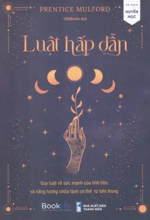 Luật Hấp Dẫn 2 - Quy Luật Về Sức Mạnh Của Linh Hồn Và Năng Lượng Chữa Lành Cơ Thể Từ Bên Trong Thanh Niên (1980Books)