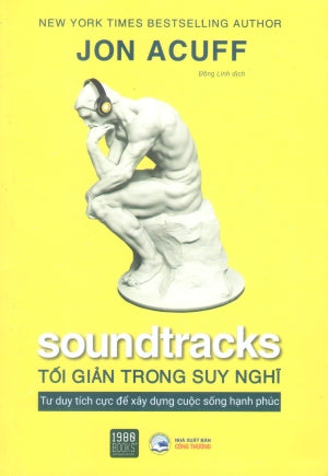Soudtracks - Tối Giản Trong Suy Nghĩ / Soudtracks The Surprising Solution To Overthinking . Công Thương (1980Books)