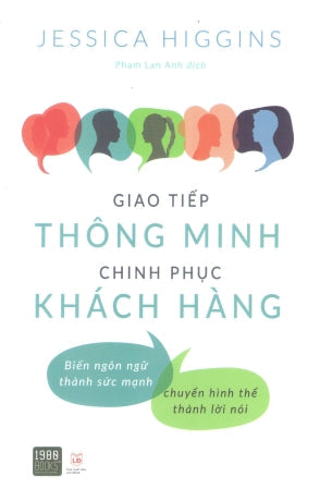 Giao Tiếp Thông Minh - Chinh Phục Khách Hàng / 10 Skills For Effective Business Communication: Practical Strategies From The World's Greatest Leaders . Lao Động (1980Books)