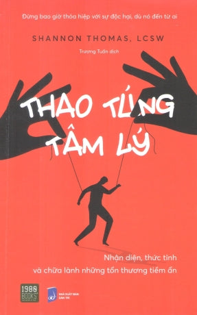 Thao Túng Tâm Lý - Nhận Diện, Thức Tỉnh Và Chữa Lành Những Tổn Thương Tiềm Ẩn / Healing From Hidden Abuse . Dân Trí (1980Books)