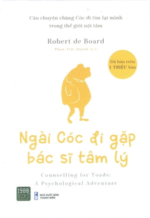 Ngài Cóc Đi Gặp Bác Sĩ Tâm Lý (Bìa Cứng) / Counselling For Toads: A Psychological Adventure Thanh Niên (1980Books)