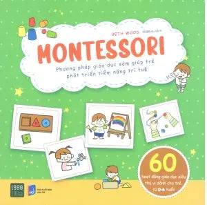 Montessori Phương Pháp Giáo Dục Sớm Giúp Trẻ Phát Triển Tiềm Năng Trí Tuệ / The Montessori Toddler Activity Book . Dân Trí (1980Books)