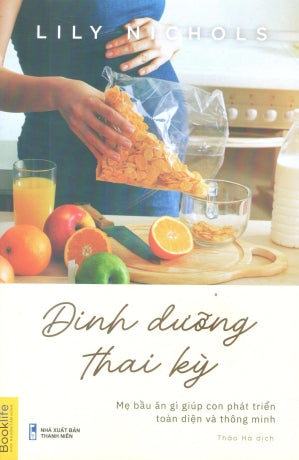 Dinh Dưỡng Thai Kỳ / Real Food For Pregnancy Thanh Niên (1980Books)